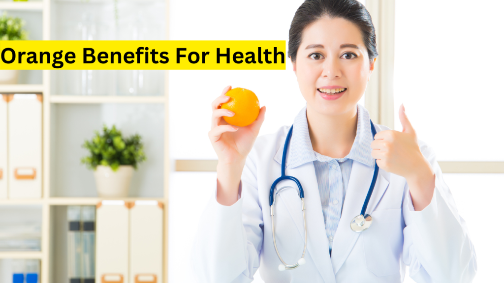 Orange Benefits For Health