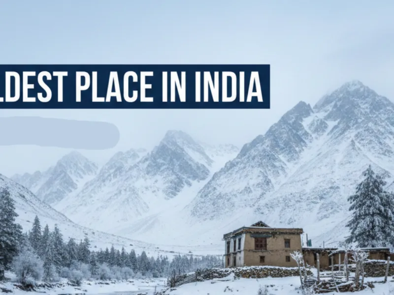 Coldest Place in India
