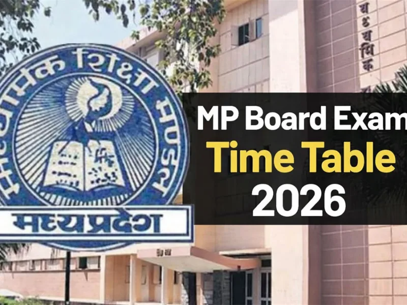 MP Board Exam Time Table 2026: MPBSE Changes Class 10 & 12 Exam Dates