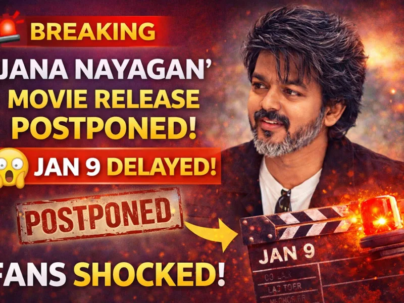 Just Days to Go, Then This! ‘Jana Nayagan’ January 9 Release Officially Postponed